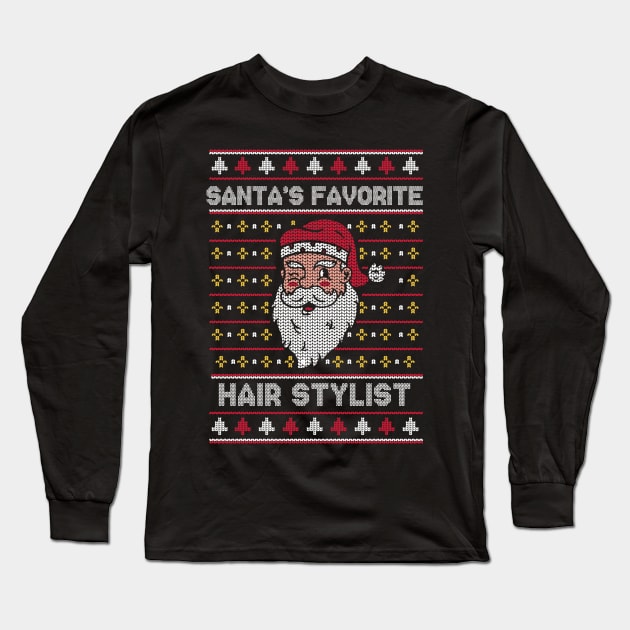 Santa's Favorite Hair Stylist // Funny Ugly Christmas Sweater // Hairdresser Holiday Xmas Long Sleeve T-Shirt by Now Boarding